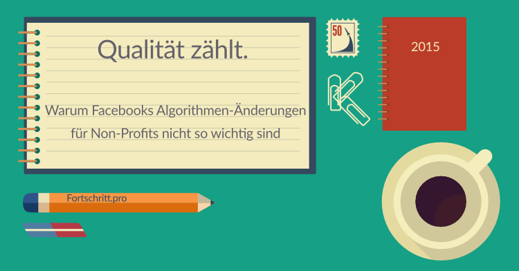 Warum gerade Non-Profits nie blind hinter Facebook-Änderungen hinterherjagen sollten